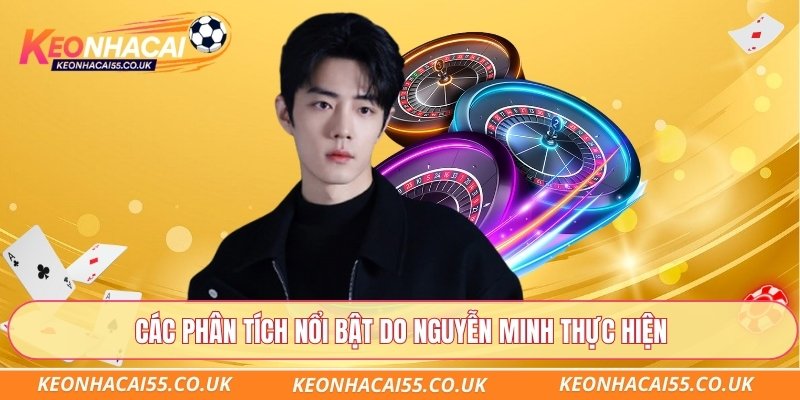Các phân tích nổi bật do Nguyễn Minh thực hiện